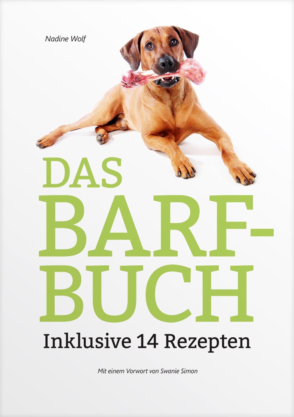 "Das BARF Buch - inklusive 14 Rezepten" von Nadine Wolf